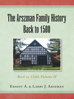 cover image of The Arszman Family History Back to 1500 Volume2